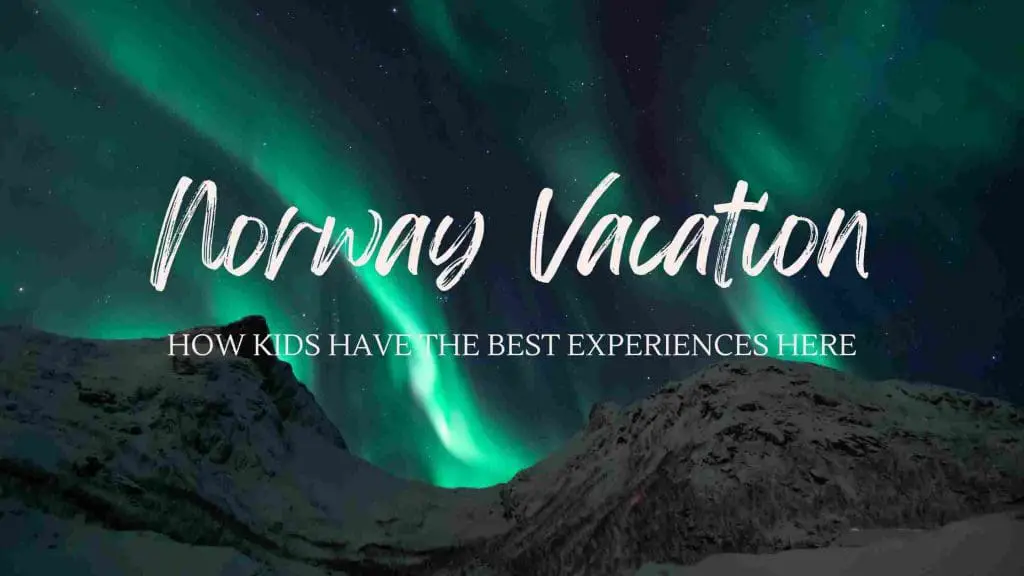 Norway Vacation with Kids Blog Post Treks on a Budget