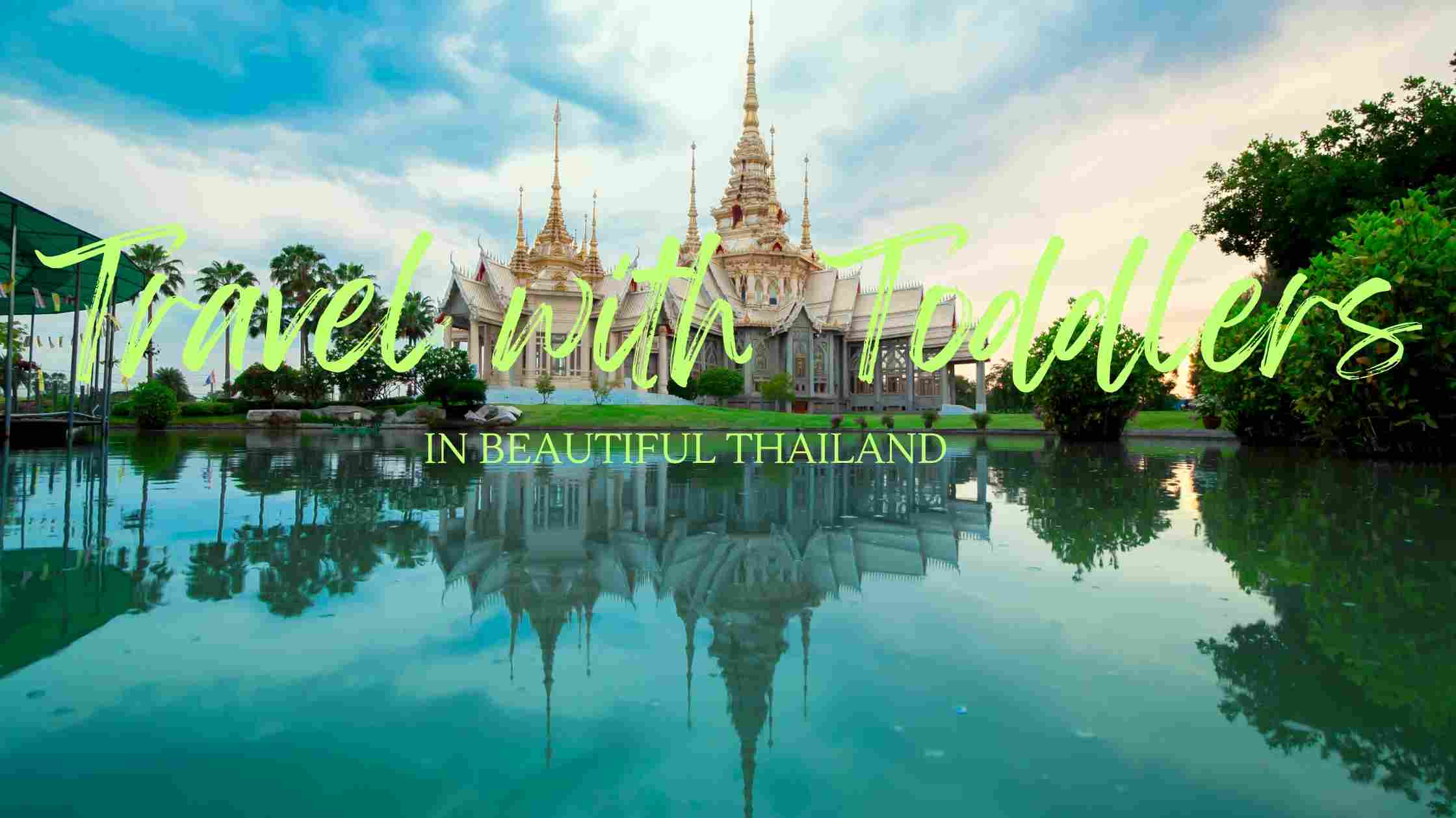 Blog Post for Thailand with a toddler