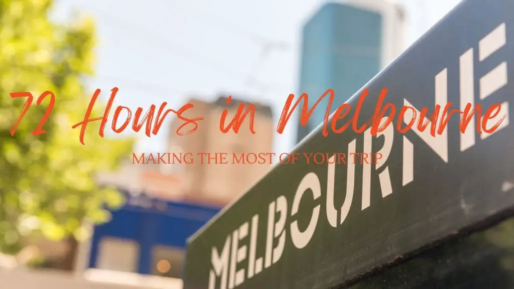 72 Hours in Melbourne