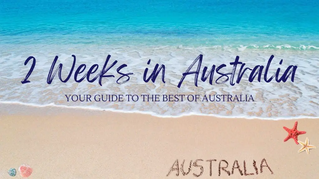 travel to Australia for 2 weeks