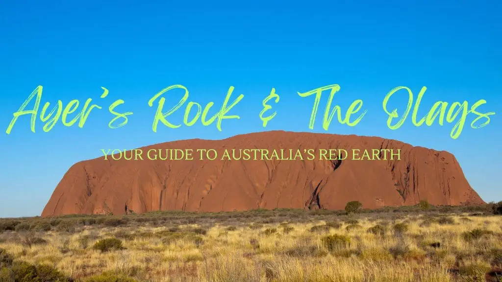 Ayers Rock and The Olgas