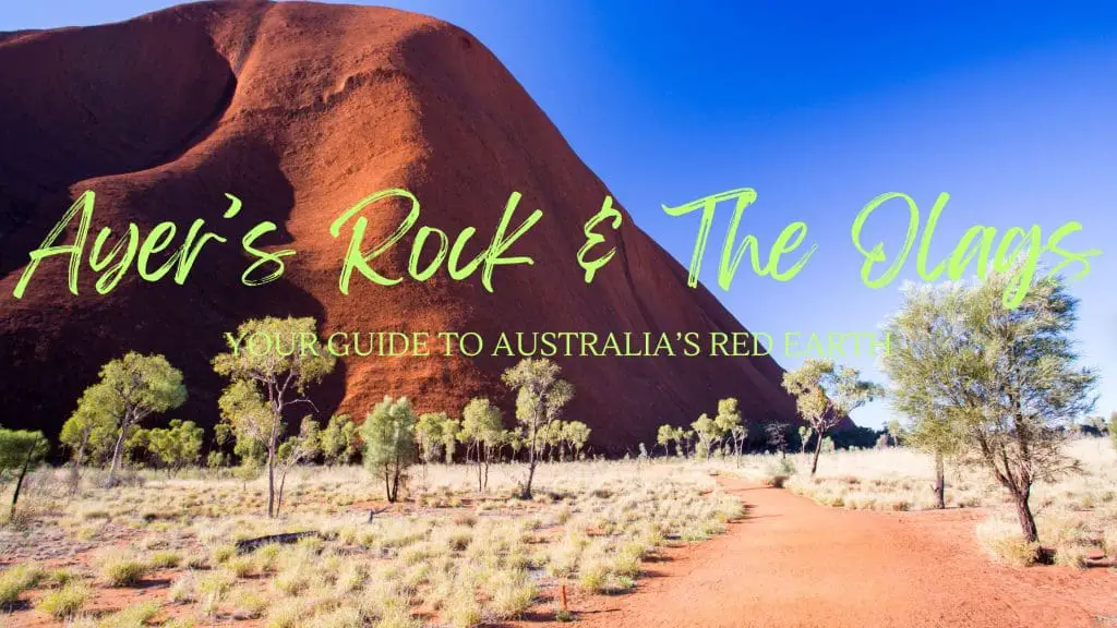 Ayers Rock and The Olgas